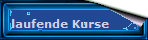 laufende Kurse