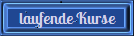 laufende Kurse